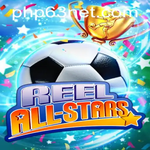 ReelAllStars: A Comprehensive Guide to the Thrilling PHP 63 Game